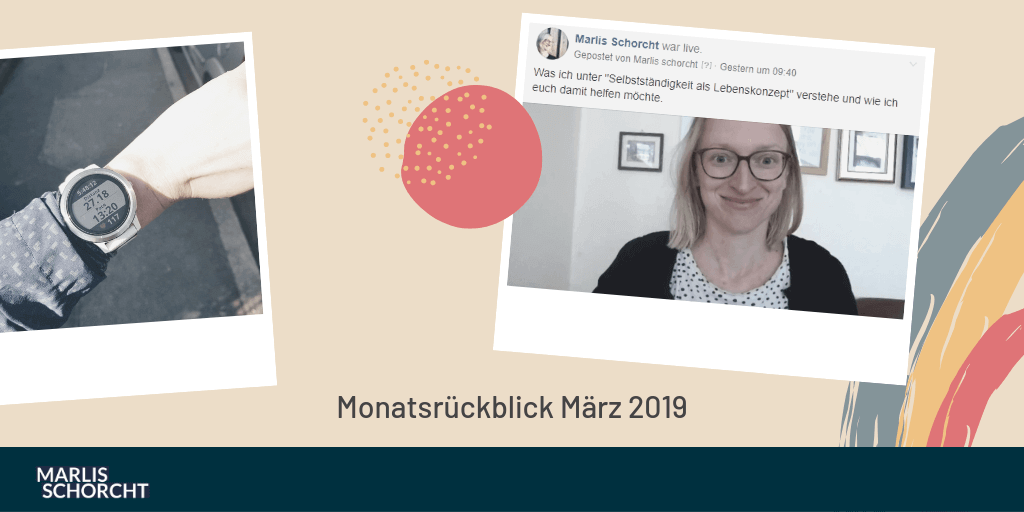 monatsrückblick März 2019 Marlis Schorcht