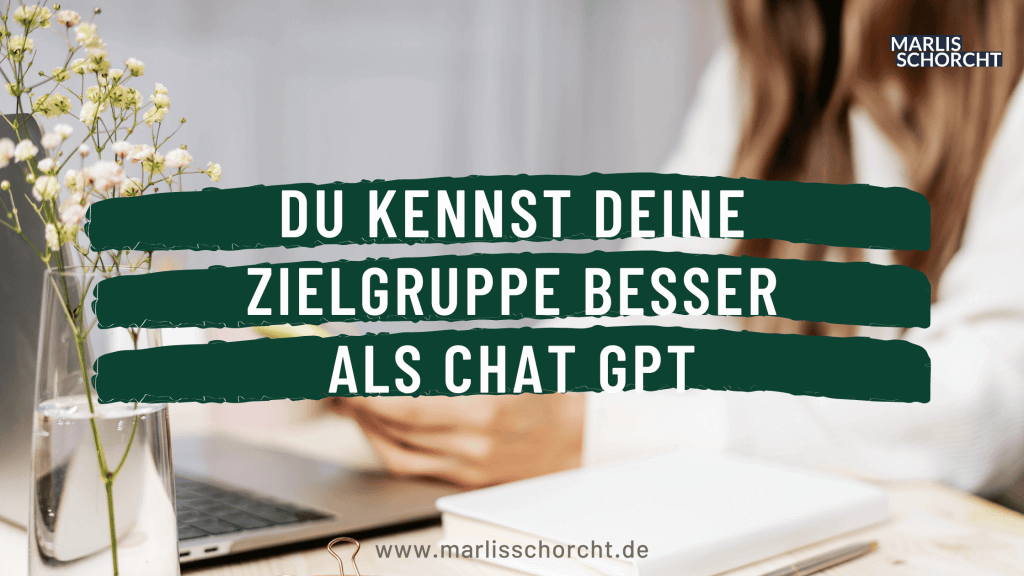 du kennst deine zielgruppe besser als chatgpt (1)