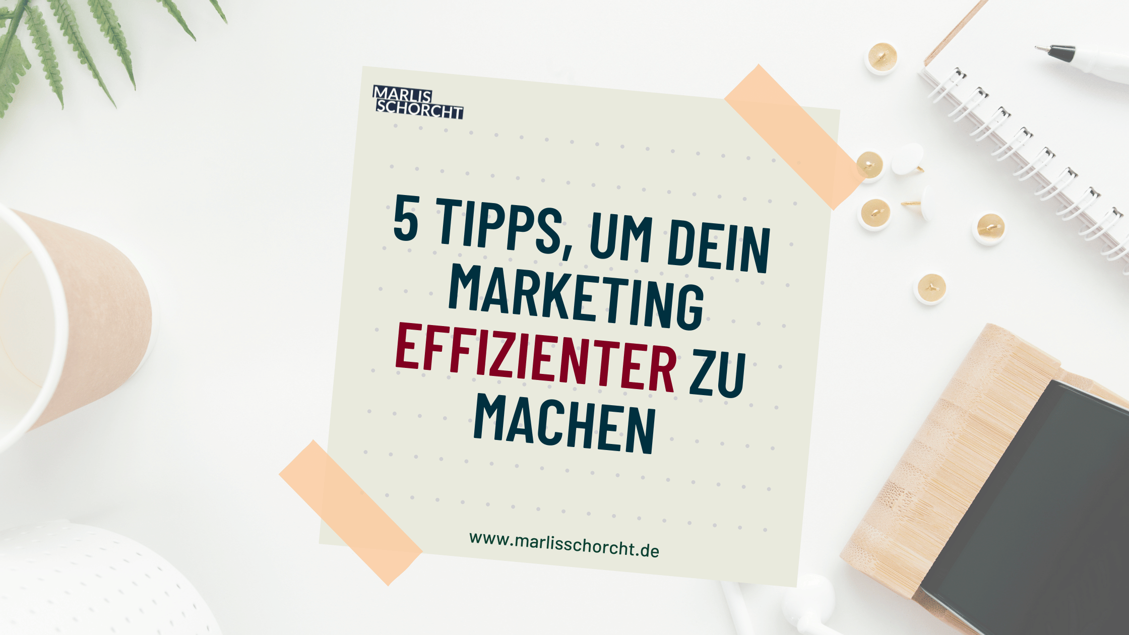 wie mache ich mein marketing effizienter