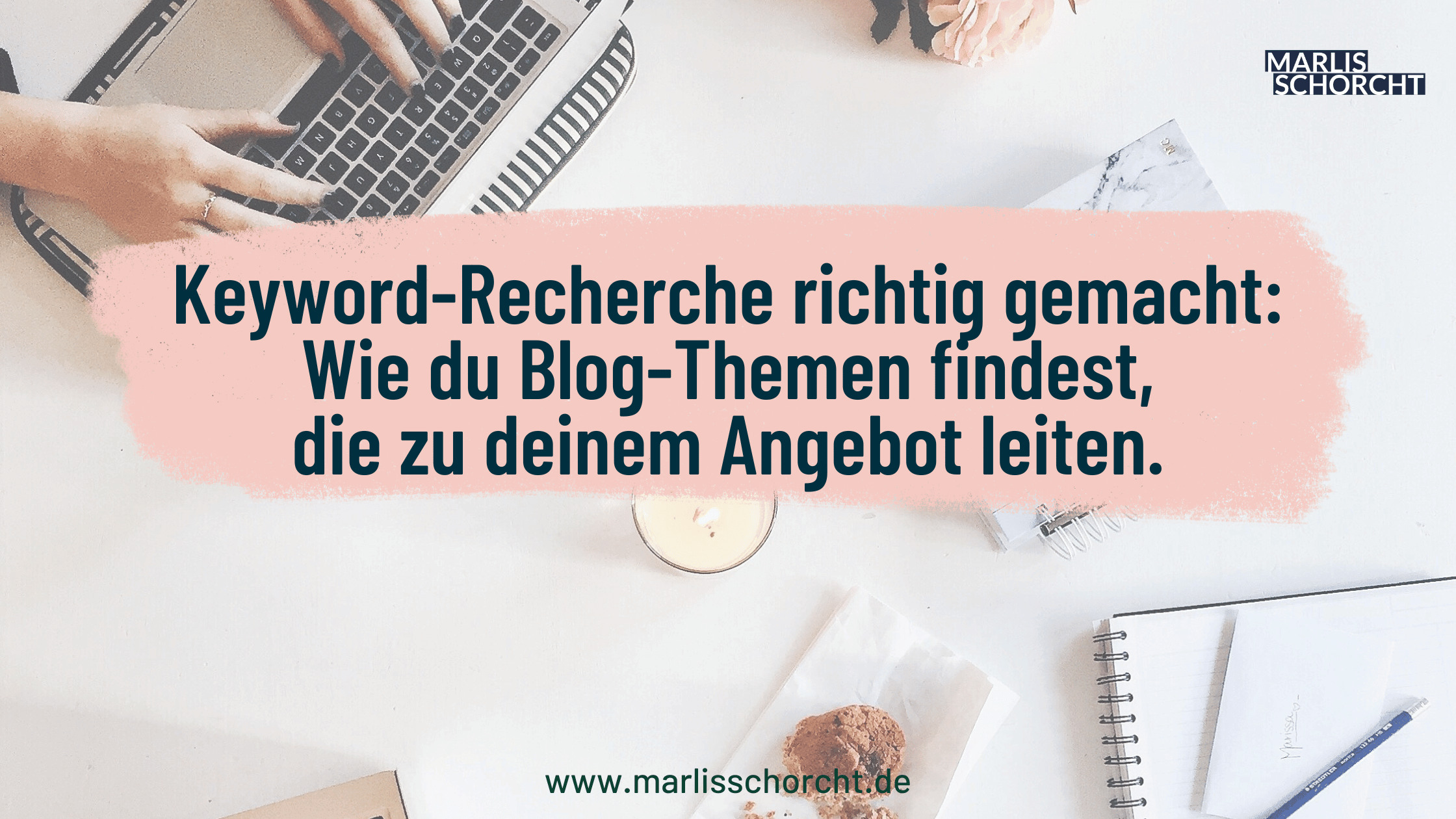 Keyword-Recherche richtig gemacht Blog-Themen finden